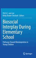 Biosocial Interplay During Elementary School: Pathways Toward Maladaptation in Young Children