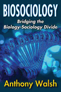 Biosociology: Bridging the Biology-Sociology Divide