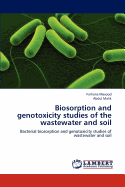 Biosorption and Genotoxicity Studies of the Wastewater and Soil