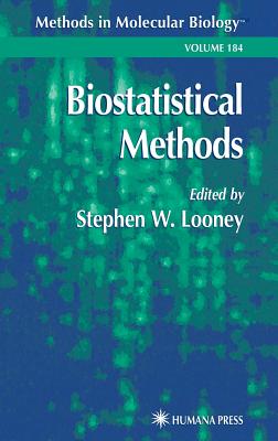 Biostatistical Methods - Looney, Stephen W (Editor)