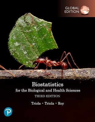 Biostatistics for the Biological and Health Sciences, Global Edition - Triola, Mario, and Triola, Marc, and Roy, Jason