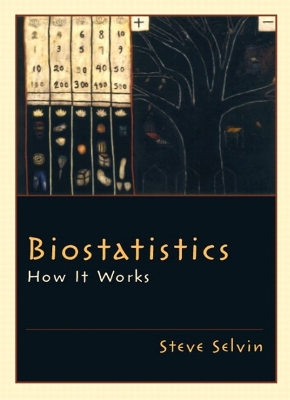 Biostatistics: How It Works - Selvin, Steve