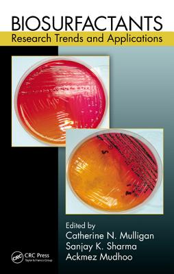 Biosurfactants: Research Trends and Applications - Mulligan, Catherine N (Editor), and Sharma, Sanjay K (Editor), and Mudhoo, Ackmez (Editor)