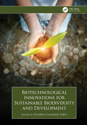 Biotechnological Innovations for Sustainable Biodiversity and Development - Sobti, Ranbir Chander (Editor)