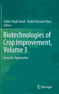 Biotechnologies of Crop Improvement, Volume 3: Genomic Approaches