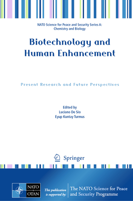 Biotechnology and Human Enhancement: Present Research and Future Perspectives - de Sio, Luciano (Editor), and Turmus, Eyup Kuntay (Editor)