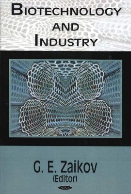 Biotechnology and Industry - Zaikov, Gennadifi Efremovich