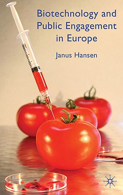 Biotechnology and Public Engagement in Europe - Hansen, J