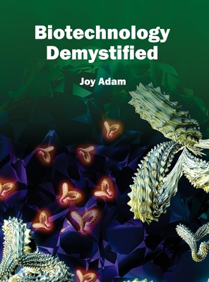 Biotechnology Demystified - Adam, Joy (Editor)