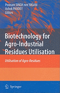 Biotechnology for Agro-Industrial Residues Utilisation: Utilisation of Agro-Residues