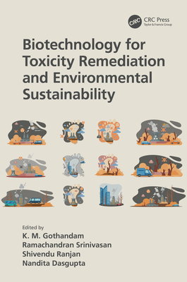 Biotechnology for Toxicity Remediation and Environmental Sustainability - Gothandam, K M (Editor), and Srinivasan, Ramachandran (Editor), and Ranjan, Shivendu (Editor)