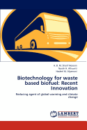 Biotechnology for Waste Based Biofuel: Recent Innovation