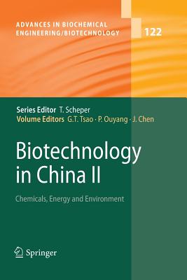 Biotechnology in China II: Chemicals, Energy and Environment - Tsao, G T (Editor), and Ouyang, Pingkai (Editor), and Chen, Jian (Editor)