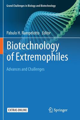 Biotechnology of Extremophiles:: Advances and Challenges - Rampelotto, Pabulo H (Editor)