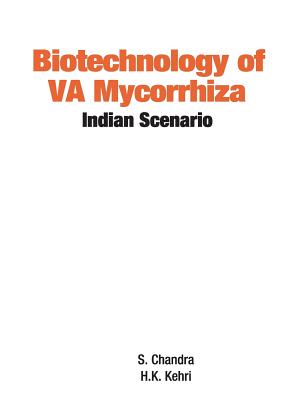 Biotechnology of VA Mycorrhiza: Indian Scenario - Chandra, S, Dr. (Editor)