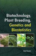 Biotechnology, Plant Breeding, Genetics and Biostatistics