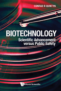 Biotechnology: Scientific Advancement Versus Public Safety