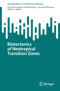 Biotectonics of Neotropical Transition Zones