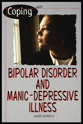 Bipolar Disorder and Manic Depressive Illness - Jovinelly, Joann