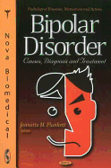 Bipolar Disorder: Causes, Diagnosis and Treatment