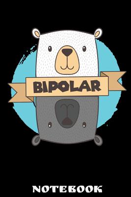 BiPolar Notebook: Mood Tracker: Great Anti Stress Bear Notebook or Journal for your general Wellbeing, Depression Level. 6x9 squared Anxiety Diary / Planner - Publishing, Scriper