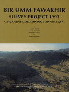Bir Umm Fawakhir Survey Project 1993: A Byzantine Gold-Mining Town in Egypt