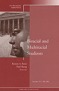 Biracial and Multiracial Students: New Directions for Student Services, Number 123
