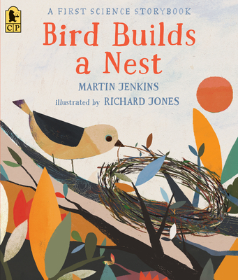 Bird Builds a Nest: A First Science Storybook - Jenkins, Martin