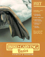 Bird Carving Basics: Feet - Badger, Curtis J.