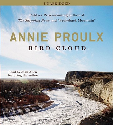 Bird Cloud - Proulx, Annie, and Allen, Joan (Read by)