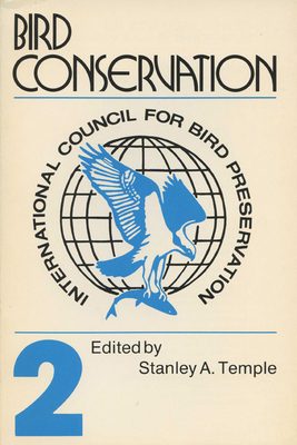 Bird Conservation 2: Volume 2 - Temple, Stanley A (Editor)