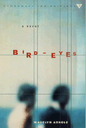 Bird-Eyes - Arnold, Madelyn M