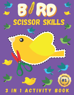 Bird Scissor Skills: Unlock Creativity and Skills with Feathered Friends - The Ultimate Scissor Adventure for Young Explorers!