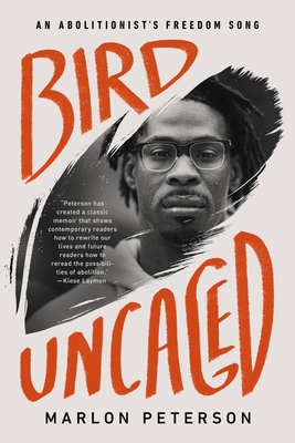 Bird Uncaged: An Abolitionist's Freedom Song - Peterson, Marlon