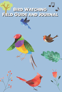 Bird Watching for Adults - Bird Watching Journal and Log Book: - Birding Journal to Record Bird Sightings and List Species - 100 pages - Gift for Birdwatchers