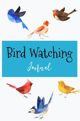 Bird Watching Journal: Bird Watching Log Book Life List and Birders Diary - Sowden, Andy, and Supply, Konnectd