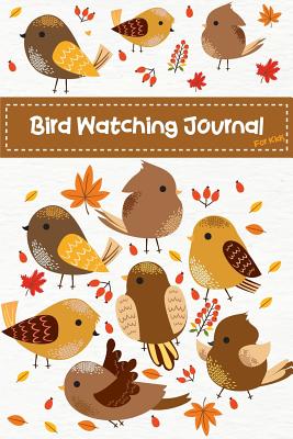 Bird Watching Journal for Kids: Cute Birds Children Record Notebook Bird Watching Log Book Nature Learning Hobby Journal - Creations, Michelia