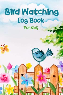 Bird Watching Log Book for Kids: Children Record Notebook Bird Watching Journal Nuture Learning Hobby - Creations, Michelia