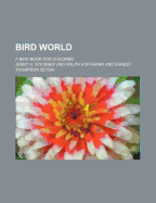 Bird World: A Bird Book for Children