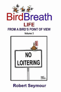 BirdBreath Life from a Bird's Point Ot View Volume 3