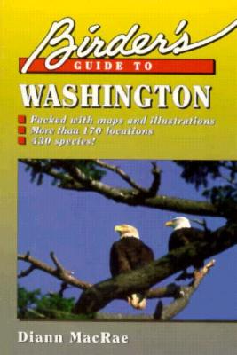 Birder's Guide to Washington - MacRae, Diann