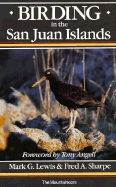 Birding in the San Juan Islands - Lewis, Mark, and Sharpe, Fred (Photographer)