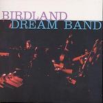 Birdland Dream Band, Vol. 1 [Bonus Tracks]