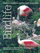 Birdlife of Houston, Galveston, and the Upper Texas Coast: Volume 10