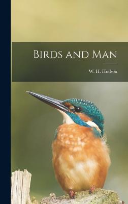 Birds and Man - Hudson, W H