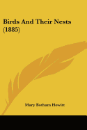 Birds And Their Nests (1885)