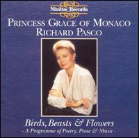 Birds, Beasts & Flowers: A Programme of Poetry, Prose and Music - Richard Pasco/Princess Grace Of Monaco