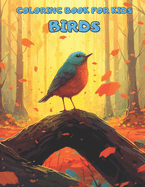 Birds: Coloring Book for Kids 4 to 8 Years