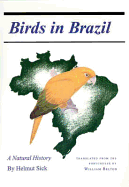 Birds in Brazil: A Natural History - Sick, Helmut, and Belton, William (Translated by)