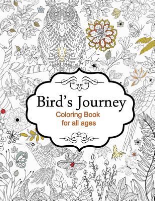 Bird's Journey - Coloring Book for all ages - Camelia, Oancea